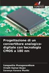 Progettazione di un convertitore analogico-digitale con tecnologia CMOS a 180 nm
