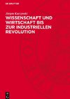 Wissenschaft und Wirtschaft bis zur industriellen Revolution