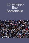 Lo sviluppo Eco Sostenibile