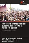 Itinerario antropologico: cultura, religiosità e relazioni sociali