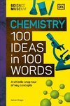 The Science Museum Chemistry 100 Ideas in 100 Words