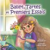 Ballet, Tartes et Premiers Essais