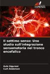 Il settimo senso: Uno studio sull'integrazione sensomotoria nel tronco encefalico