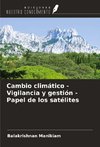Cambio climático - Vigilancia y gestión - Papel de los satélites