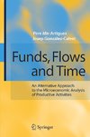 Funds, Flows and Time