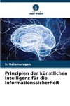 Prinzipien der künstlichen Intelligenz für die Informationssicherheit