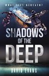 Shadows of the Deep