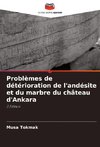 Problèmes de détérioration de l'andésite et du marbre du château d'Ankara
