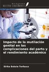 Impacto de la mutilación genital en las complicaciones del parto y el rendimiento académico
