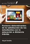 Factores determinantes de la satisfacción de los estudiantes con la educación a distancia híbrida