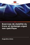 Exercices de stabilité du tronc et lombalgie aiguë non spécifique