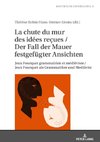 La chute du mur des idées reçues / Der Fall der Mauer festgefügter Ansichten