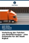Verteilung der Fahrten von Nutzfahrzeugen - eine Fallstudie für die Stadt Rajkot