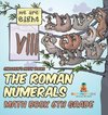 The Roman Numerals - Math Book 6th Grade | Children's Math Books