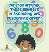 Can You Arrange These Numbers in Ascending and Descending Order? - Math Books First Grade | Children's Math Books