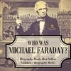 Who Was Michael Faraday? Biography Books Best Sellers | Children's Biography Books