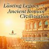 The Lasting Legacy of the Ancient Roman Civilization - Ancient History Books for Kids | Children's Ancient History