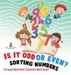 Is It Odd or Even? Sorting Numbers - 1st Grade Math Book | Children's Math Books