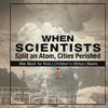 When Scientists Split an Atom, Cities Perished - War Book for Kids | Children's Military Books