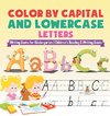 Color by Capital and Lowercase Letters - Writing Books for Kindergarten | Children's Reading & Writing Books