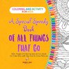 Coloring and Activity for Kids. A Special Speedy Book of All Things That Go. 100+ Pages of Coloring and Activity Book for Older Kids with Big How to Draw Pictures