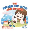 The Word of God and Beyond | Bible Study for Kids | Children's Christian Books