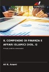 IL COMPENDIO DI FINANZA E AFFARI ISLAMICI (VOL. I)