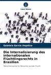 Die Internalisierung des internationalen Flüchtlingsrechts in Brasilien