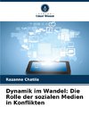 Dynamik im Wandel: Die Rolle der sozialen Medien in Konflikten