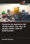 Pratiche di gestione dei rifiuti solidi: Un caso di studio della valle di Kathmandu