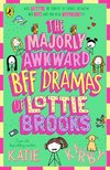 The Majorly Awkward BFF Dramas of Lottie Brooks