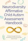 The Neurodiversity Affirmative Child Autism Assessment Handbook