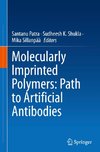 Molecularly Imprinted Polymers: Path to Artificial Antibodies