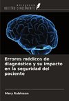 Errores médicos de diagnóstico y su impacto en la seguridad del paciente