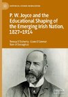 P.W. Joyce and the Educational Shaping of the Emerging Irish Nation, 1827-1914