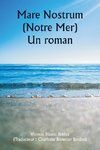 Mare Nostrum (Notre Mer)  Un roman