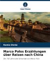 Marco Polos Erzählungen über Reisen nach China