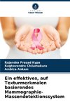 Ein effektives, auf Texturmerkmalen basierendes Mammographie-Massendetektionssystem