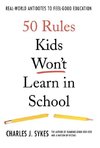 50 Rules Kids Won't Learn in School