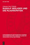 Rudolf Seeliger und die Plasmaphysik