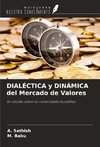 DIALÉCTICA y DINÁMICA del Mercado de Valores