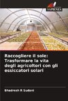 Raccogliere il sole: Trasformare la vita degli agricoltori con gli essiccatori solari