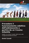Prevedere il funzionamento adattivo dell'adolescente a partire da un trauma infantile