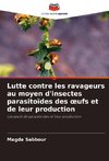 Lutte contre les ravageurs au moyen d'insectes parasitoïdes des ¿ufs et de leur production