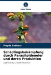 Schädlingsbekämpfung durch Parasitoideneier und deren Produktion