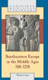 Southeastern Europe in the Middle Ages,             500-1250