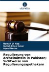 Regulierung von Arzneimitteln in Pakistan; Sichtweise von Regulierungsapothekern