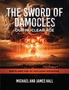 The Sword of Damocles Our Nuclear Age