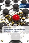 Investigating the use of Nano Chemistry in Industry