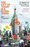 The City of Today is a Dying Thing